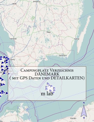 Campingplatz Verzeichnis DÄNEMARK ( mit GPS Daten und DETAILKARTEN) von CreateSpace Independent Publishing Platform